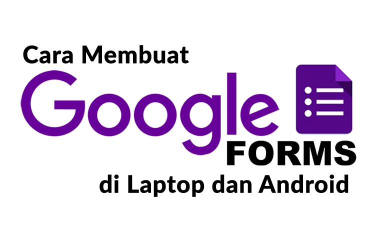 cara membuat google form di laptop dan android